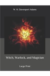 Witch, Warlock, and Magician