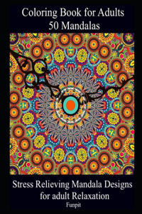 Coloring Book for Adults - 50 Mandalas - Stress Relieving Mandala Designs for Adult Relaxation