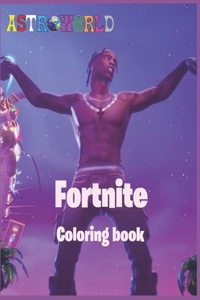 Fortnite Coloring Book: Special Edition Travis Scott Astronomical Fortnite Coloring Book, 50+ Premium Coloring Pages