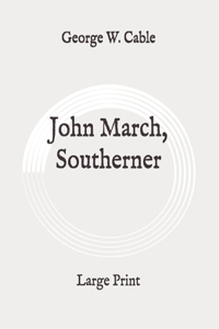 John March, Southerner