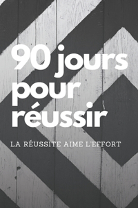 90 jours pour réussir