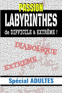 Passion Labyrinthes de difficile à extrême !