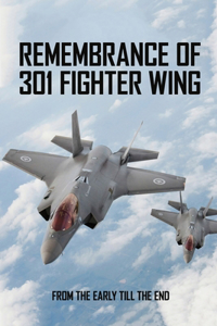 Remembrance Of 301 Fighter Wing