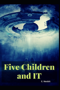 Five Children and It E. Nesbit [Annotated]