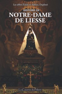 Histoire de Notre-Dame de Liesse, par les abbés Émile et Aldoric Duployé