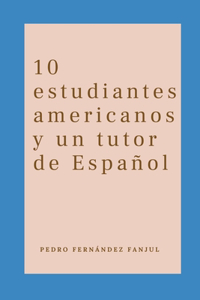 10 estudiantes americanos y un tutor de Español