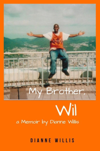 My Brother, Wil