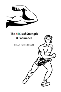 ABC's of Strength and Endurance