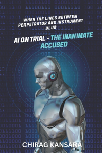 AI on Trial - The Inanimate Accused