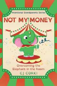 Not My Money: Overcoming the Elephant in the Room