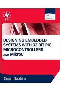 Designing Embedded Systems with 32-Bit PIC Microcontrollers and Mikroc