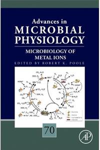 Microbiology of Metal Ions (Volume 70) (Advances in Microbial Physiology, Volume 70)