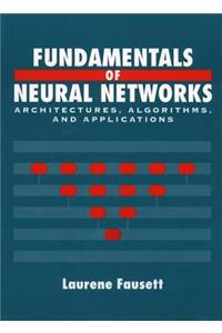 Fundamentals of Neural Networks: Architectures, Algorithms and Applications