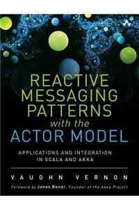 Reactive Messaging Patterns with the Actor Model