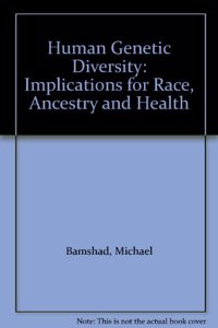Human Genetic Diversity: Implications for Race, Ancestry, and Health
