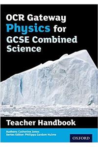 OCR Gateway GCSE Physics for Combined Science Teacher Handbook