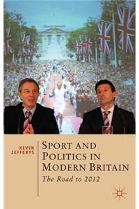 Sport and Politics in Modern Britain