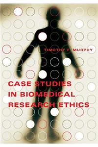 Case Studies in Biomedical Research Ethics