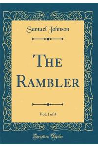 The Rambler, Vol. 1 of 4 (Classic Reprint)