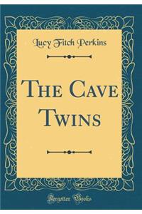 The Cave Twins (Classic Reprint)