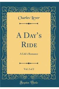 A Day's Ride, Vol. 2 of 2: A Life's Romance (Classic Reprint)