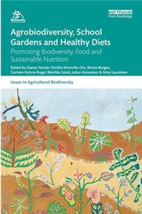 Agrobiodiversity, School Gardens and Healthy Diets