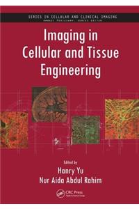 Imaging in Cellular and Tissue Engineering