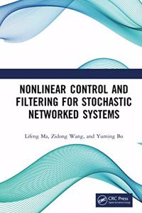 Nonlinear Control and Filtering for Stochastic Networked Systems