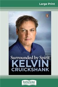 Surrounded by Spirit (16pt Large Print Edition)