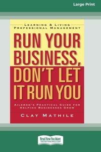 Run Your Business, Don't Let It Run You