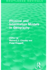 Physical and Information Models in Geography (Routledge Revivals)
