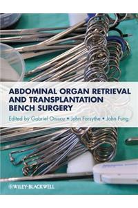 Abdominal Organ Retrieval and Transplantation Bench Surgery