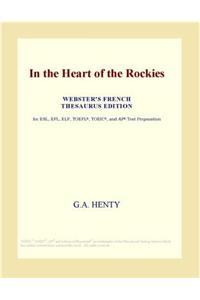 In the Heart of the Rockies (Webster's French Thesaurus Edition)