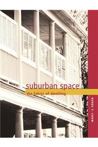 Suburban Space: The Fabric of Dwelling