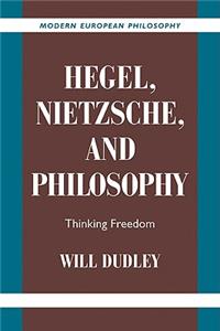 Hegel, Nietzsche, and Philosophy