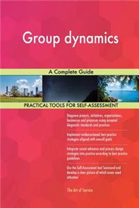 Group dynamics A Complete Guide