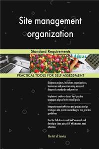 Site management organization Standard Requirements