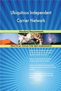Ubiquitous Independent Carrier Network Standard Requirements
