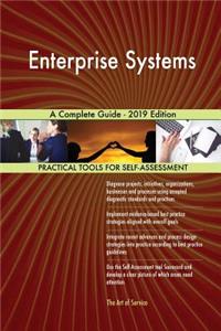 Enterprise Systems A Complete Guide - 2019 Edition