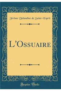 L'Ossuaire (Classic Reprint)