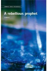 Emmaus Bible Resources: A Rebellious Prophet (Jonah)