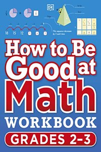 How to Be Good at Math Workbook Grades 2-3