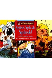Splish, Splash, Splosh: A Book About Water