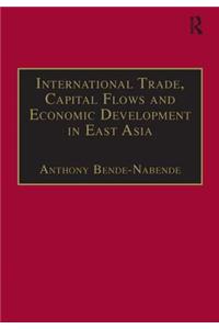 International Trade, Capital Flows and Economic Development in East Asia