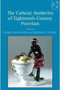 The Cultural Aesthetics of Eighteenth-Century Porcelain