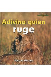 Adivina Quién Ruge (Guess Who Roars)