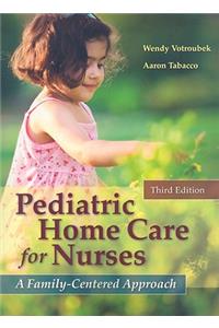 Pediatric Home Care for Nurses: A Family-Centered Approach