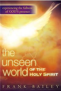 Unseen World of the Holy Spirit