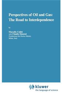 Perspectives of Oil and Gas: The Road to Interdependence