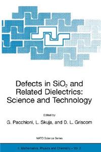 Defects in Sio2 and Related Dielectrics: Science and Technology